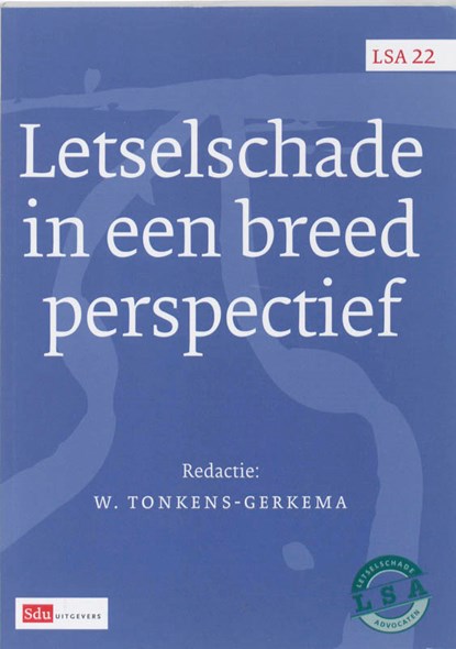 Letselschade in een breed perspectief, T. Barkhuysen ; G. de Groot ; J. Legemaate ; S.V. Mewa ; Vereniging van Letselschade Advocaten - Paperback - 9789012386067