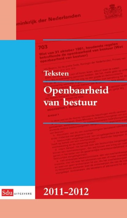 Teksten Openbaarheid van bestuur 2011-2012, J.A. van Schagen ; M.L.M. van der Loop - Paperback - 9789012386739