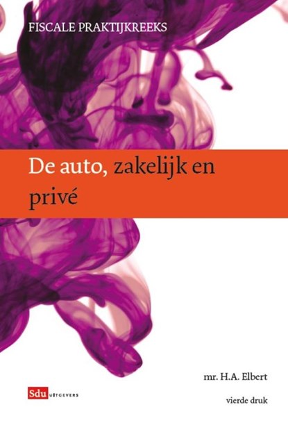 De auto, zakelijk en prive, H.A. Elbert - Paperback - 9789012387644