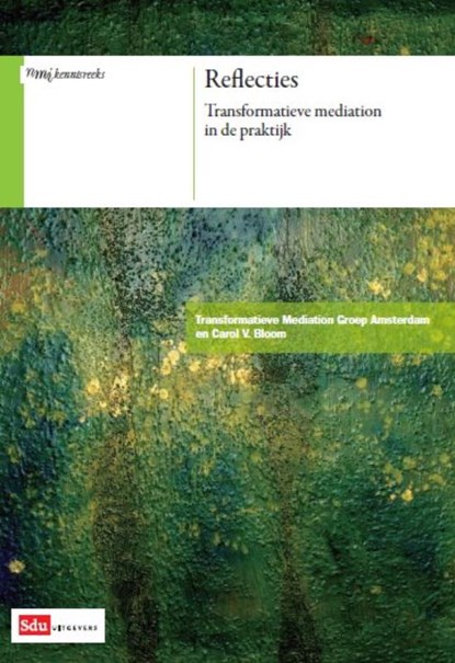 Reflecties, Carol V. Bloom ; Transformatieve Mediation Groep Amsterdam - Paperback - 9789012389150