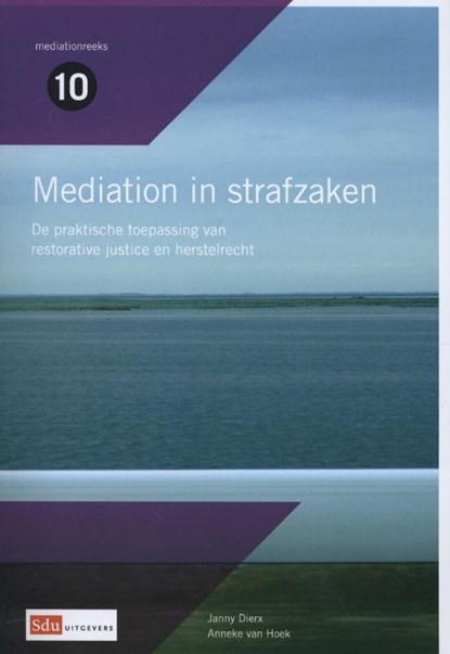 Mediation in strafzaken, Janny Dierx ; Anneke van Hoek ; John Blad ; Stijn Hogenhuis ; Suzanne Jansen - Paperback - 9789012389396