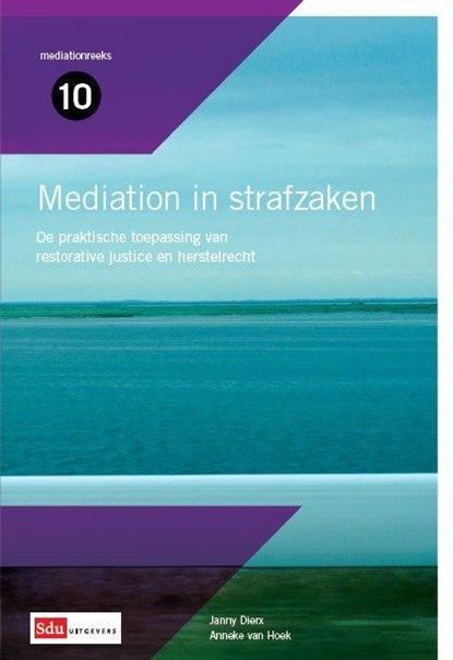 Mediation in strafzaken, Janny Dierx ; Anneke van Hoek ; John Blad ; Stijn Hogenhuis ; Suzanne Jansen - Ebook - 9789012389402