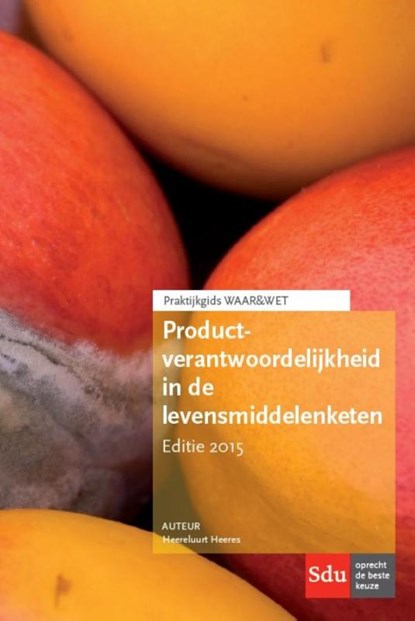 Productverantwoordelijkheid in de levensmiddelenketen editie 2015, Heereluurt Heeres - Paperback - 9789012396189