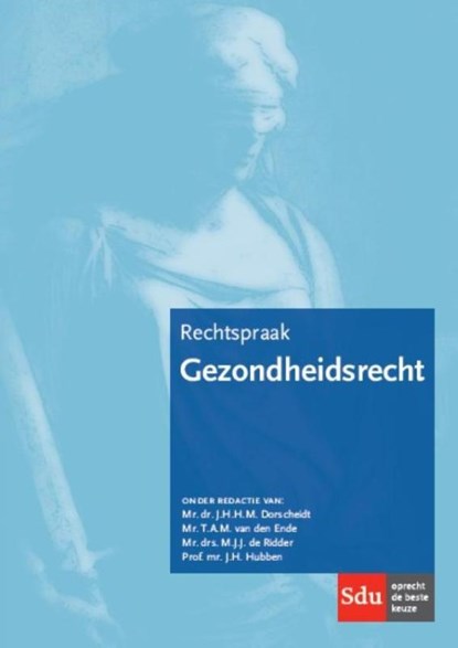 Rechtspraak Gezondheidsrecht, J.H.H.M. Dorscheidt ; T.A.M. van den Ende ; M.J.J. de Ridder - Paperback - 9789012398015