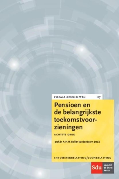 Pensioen en de belangrijkste toekomstvoorzieningen, A.H.H. Bollen-Vandenboorn - Paperback - 9789012399234