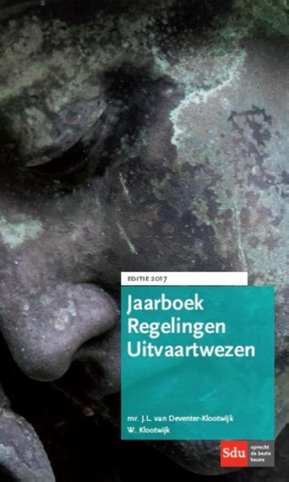 Jaarboek Regelingen Uitvaartwezen  2017, J.L. van Deventer-Klootwijk ; W. Klootwijk - Paperback - 9789012399388