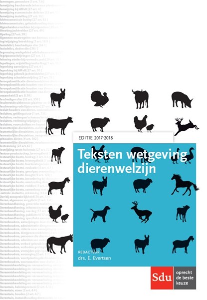 Teksten Wetgeving Dierenwelzijn 2017-2018, E. Evertsen - Paperback - 9789012400152