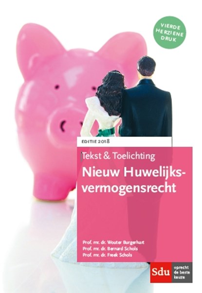 Nieuw huwelijksvermogensrecht 2018, Wouter Burgerhart ; Bernard Schols ; Freek Schols - Paperback - 9789012401609
