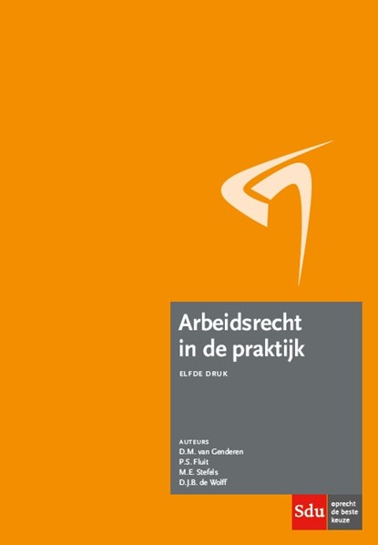 Arbeidsrecht in de praktijk, D.M. van Genderen ; P.S. Fluit ; M.E. Stefels ; D.J.B. de Wolff - Paperback - 9789012402514