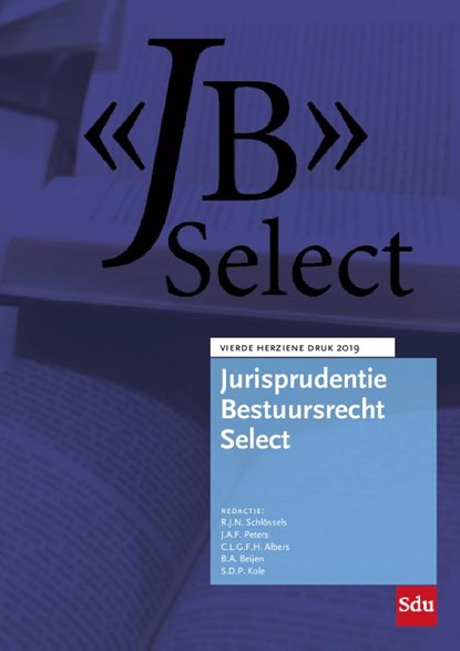 Jurisprudentie Bestuursrecht Select 2019, Raymond Schlössels ; Hans Peters ; Karianne Albers ; Barbara Beijen ; Sander Kole - Gebonden - 9789012404068