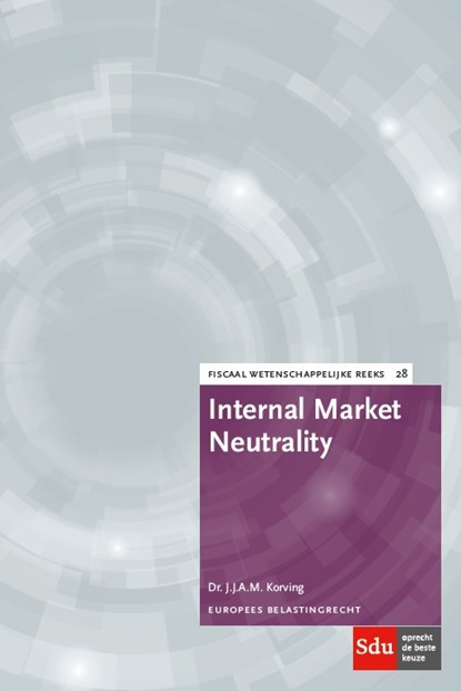 Internal market neutrality, J.J.A.M. Korving - Paperback - 9789012404341