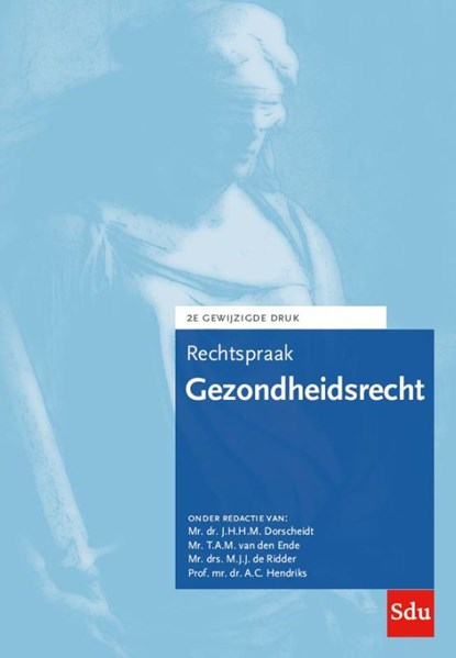 Rechtspraak Gezondheidsrecht, J.H.H.M. Dorscheidt ; T.A.M. van den Ende ; M.J.J. de Ridder ; A.C. Hendriks - Paperback - 9789012404686