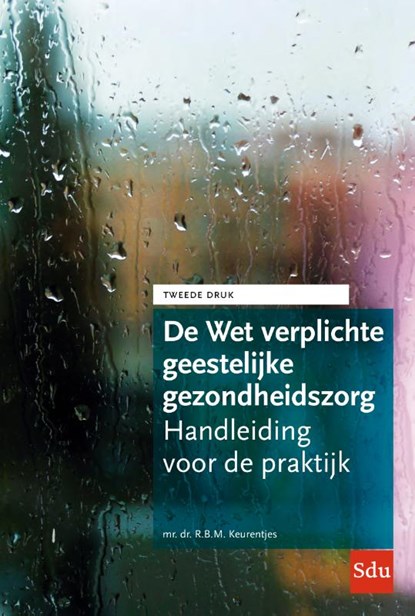 De Wet verplichte geestelijke gezondheidszorg, Mr. Dr. R.B.M. Keurentjes - Paperback - 9789012406482