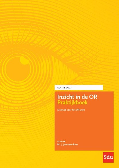 Inzicht in de OR Praktijkboek. Editie 2021, Mr. Joan Janssens-Boer - Paperback - 9789012406543