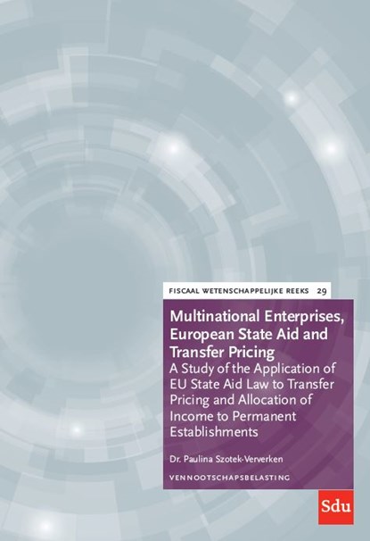 Multinational Enterprises, European State Aid and Transfer Pricing, Dr. Paulina Szotek-Ververken - Paperback - 9789012406673
