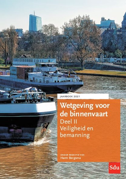 Wetgeving voor de binnenvaart Deel II. Veiligheid en bemanning, Jaarboek 2021, Harm Bergsma - Paperback - 9789012406680