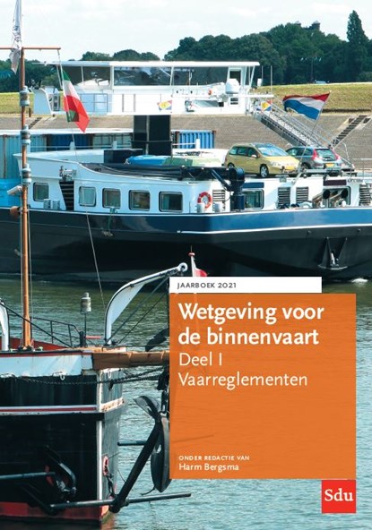 Wetgeving voor de binnenvaart Deel I. Vaarreglementen. Jaarboek 2021, Harm Bergsma - Paperback - 9789012406697