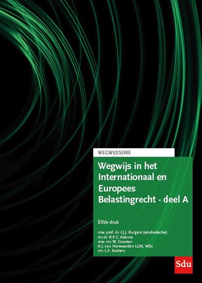 Wegwijs in het Internationaal en Europees Belastingrecht - deel A, R.P.C. Adema ; W. Grooten ; A.J. van Herwaarden ; L.F. Kosters - Paperback - 9789012407038