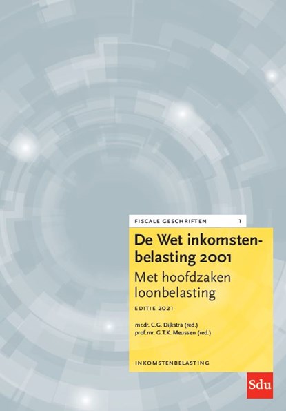 De Wet Inkomstenbelasting 2001, Editie 2021, C.G. Dijkstra ; G.T.K. Meussen - Paperback - 9789012407274
