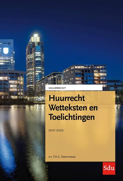 Huurrecht Wetteksten en Toelichtingen. Editie 2021-2022, T.H.G. Steenmetser - Paperback - 9789012407427