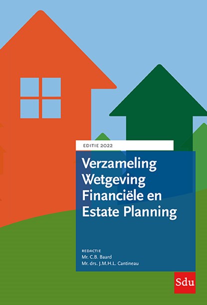 Verzameling wetgeving financiele en estate planning Editie 2022, C.B. Baard ; J.M.H.L. Cantineau - Gebonden - 9789012407618
