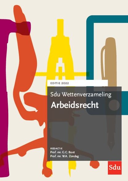 Sdu wettenverzameling arbeidsrecht 2022, Gerrard Boot ; Wijnand Zondag - Paperback - 9789012407694
