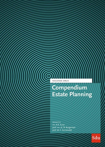 Compendium Estate Planning, A.R. Autar ; C.B. Baard ; W. Burgerhart ; F. Sonneveldt - Gebonden - 9789012407793