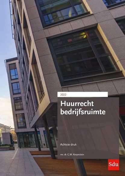 Huurrecht Bedrijfsruimte Editie 2022, G.M. Kerpestein - Paperback - 9789012407953