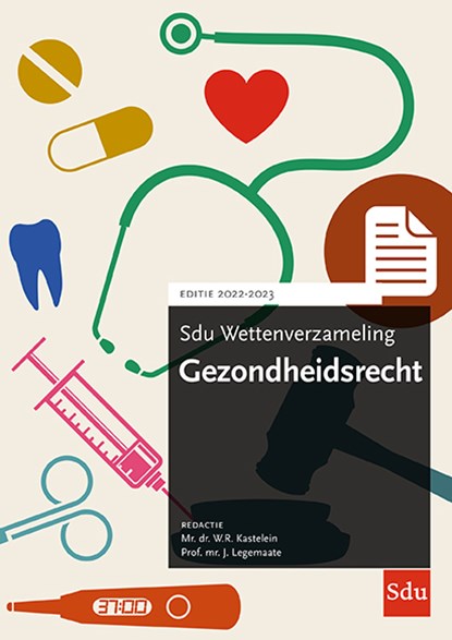 Sdu Wettenverzameling Gezondheidsrecht 2022-2023, W.R. Kastelein ; J. Legemaate - Paperback - 9789012408240