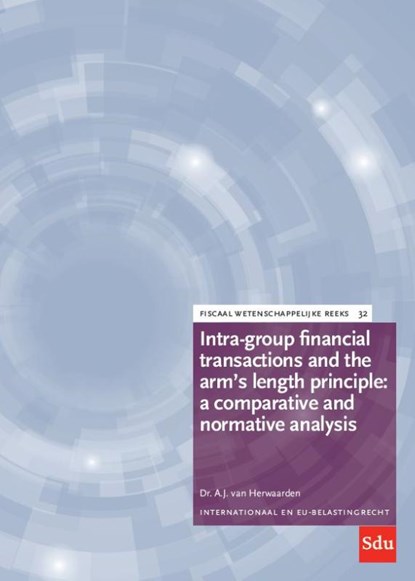 Intra-group financial transactions and the arm's length principle: a comparative and normative analysis, A.J. van Herwaarden - Paperback - 9789012408257