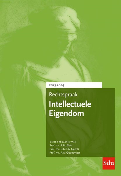 Rechtspraak intellectuele eigendom 2023-2024, P.H. Blok ; P.G.F.A. Geerts ; A.A. Quaedvlieg - Paperback - 9789012408462