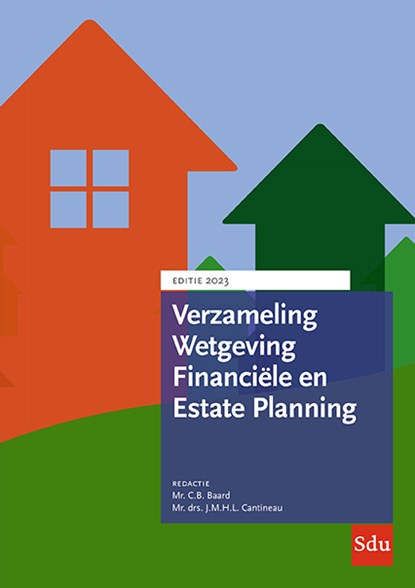 Verzameling Wetgeving Financiele en Estate Planning 2023, C.B. Baard ; J.M.H.L. Cantineau - Gebonden - 9789012408561