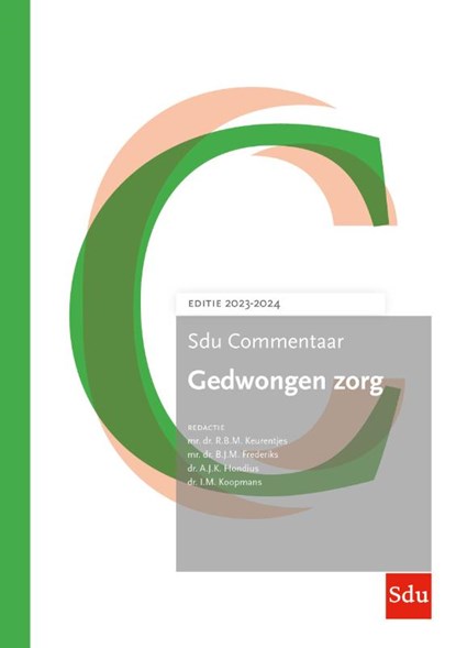 Sdu Commentaar Gedwongen zorg 2023, R.B.M. Keurentjes ; B.J.M. Frederiks ; A.J.K. Hondius ; I.M. Koopmans - Gebonden - 9789012408783