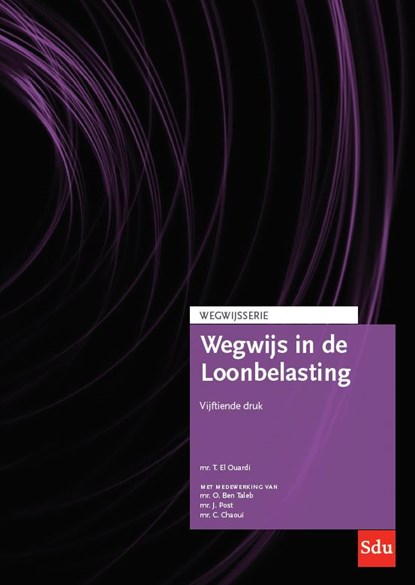 Wegwijs in de Loonbelasting. Editie 2023, T. El Ouardi ; O. Ben Taleb ; J. Post ; C. Chaoui - Paperback - 9789012408790