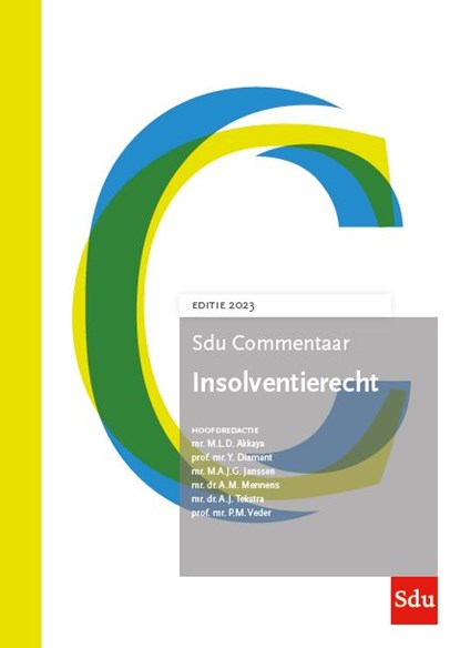 Sdu Commentaar Insolventierecht, Editie 2023, M.L.D. Akkaya ; Y. Diamant ; M.A.J.G. Janssen ; A.M. Mennens ; A.J. Tekstra ; P.M. Veder - Gebonden - 9789012408875