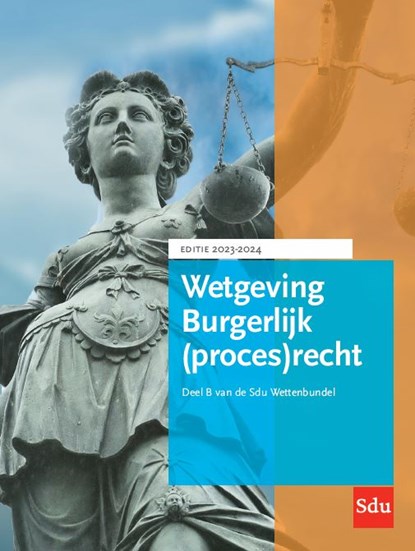 Wetgeving Burgerlijk (proces)recht Deel B 2023-2024, A.L.M. Keirse ; H.J. de Kloe ; A.I.M. van Mierlo ; B.A. Schuijling ; L.C.A. Verstappen ; M. Zilinsky - Paperback - 9789012409056