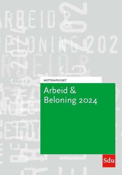 Wettenpocket Arbeid & Beloning 2024, Eikelboom & De Bondt - Paperback - 9789012409445