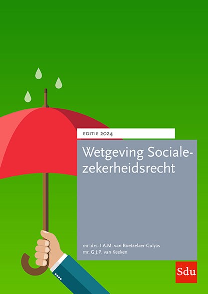 Wetgeving Socialezekerheidsrecht Editie 2024, I.A.M. van Boetzelaer-Gulyas ; G.J.P. van Keeken - Paperback - 9789012409537