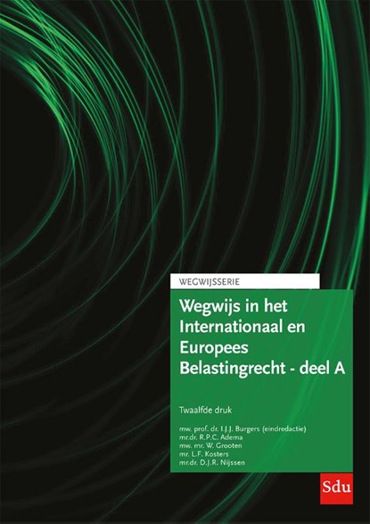 Wegwijs in het Internationaal en Europees Belastingrecht - deel A Editie 2024 Internationaal Belastingrecht, R.P.C. Adema ; W. Grooten ; L.F. Kosters ; D.J.R. Nijssen - Paperback - 9789012409766