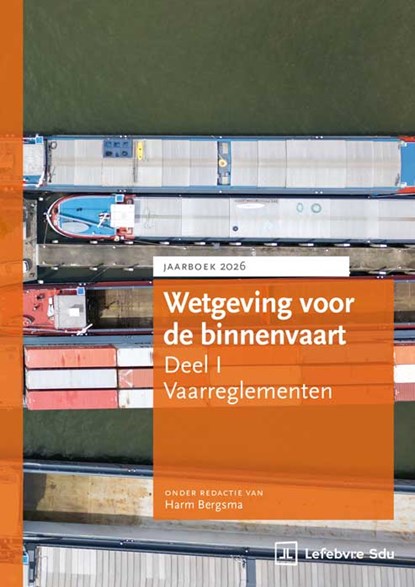 Wetgeving voor de binnenvaart Deel I. Vaarreglementen. Jaarboek 2026, Harm Bergsma - Paperback - 9789012411158