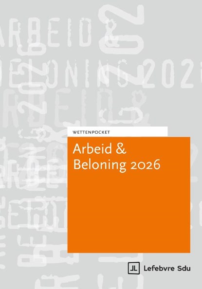 Wettenpocket Arbeid & Beloning 2026, Eikelboom & De Bondt - Paperback - 9789012411288