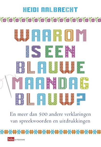 Waarom is een blauwe maandag blauw?, Heidi Aalbrecht - Paperback - 9789012581424