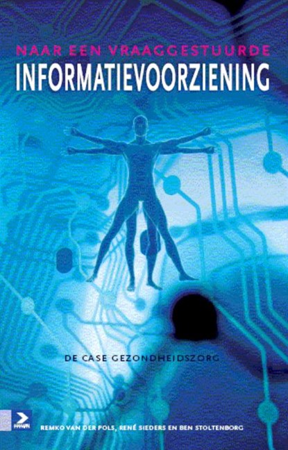 Naar een vraaggestuurde informatievoorziening, Remko van der Pols ; Rene Slenders ; Ben Stoltenborg ; René Sieders ; Taalwerkplaats - Paperback - 9789012582049