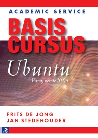 Basiscursus Ubuntu, JONG, F. de & STEDEHOUDER, J. - Paperback - 9789012582179