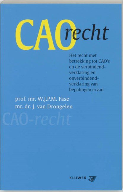 CAO-recht, W.J.P.M. Fase ; J. van Drongelen - Paperback - 9789013012330