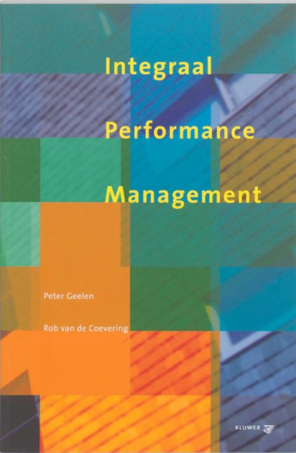 Integraal performance management, P. Geelen ; R. van de Coevering - Paperback - 9789013026887