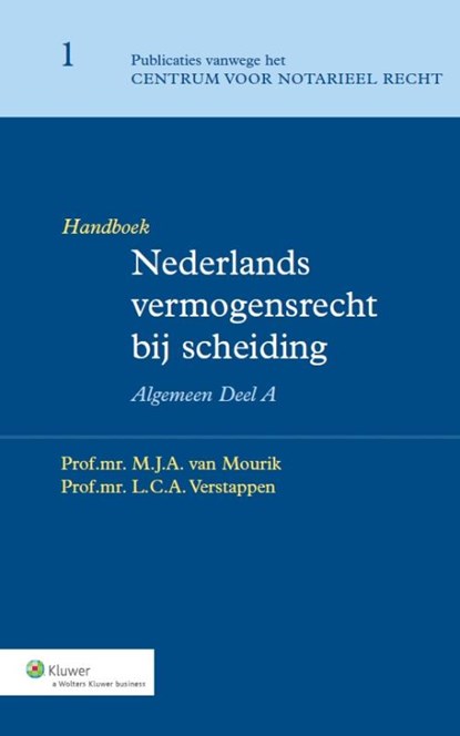 Nederlands vermogensrecht bij scheiding Algemeen deel A Handboek, M.J.A. van Mourik ; L.C.A. Verstappen - Gebonden - 9789013038712