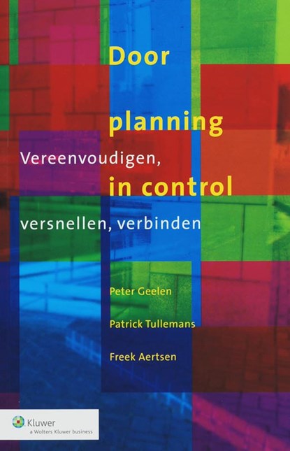 Door planning in control, P. Geelen ; P. Tullemans ; F. Aertsen - Paperback - 9789013039245