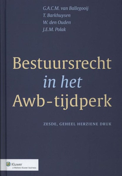 Bestuursrecht in het Awb-tijdperk, BALLEGOOIJ, G.A.C.M. - Gebonden - 9789013042245