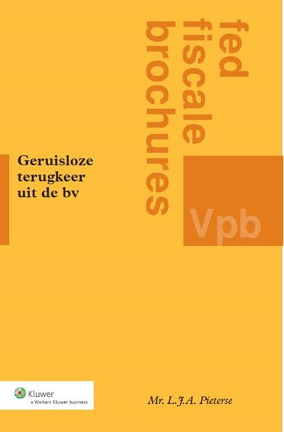 Geruisloze terugkeer uit de BV, L.J.A. Pieterse - Paperback - 9789013046779